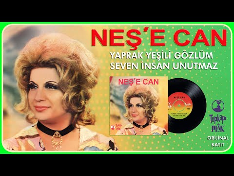 Neşecan - Yaprak Yeşili Gözlüm / Seven İnsan Unutmaz - Remastered - Orijinal 45'lik Kayıtları