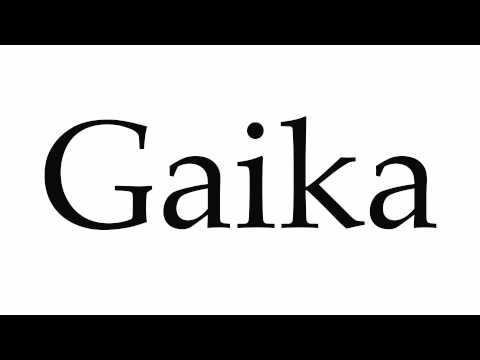 How to Pronounce Gaika