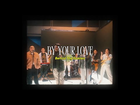 By Your Love | Behind the Scenes | Exalt Worship