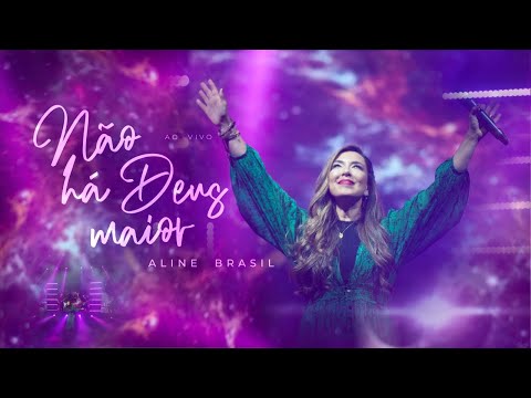 Não Há Deus Maior - Aline Brasil