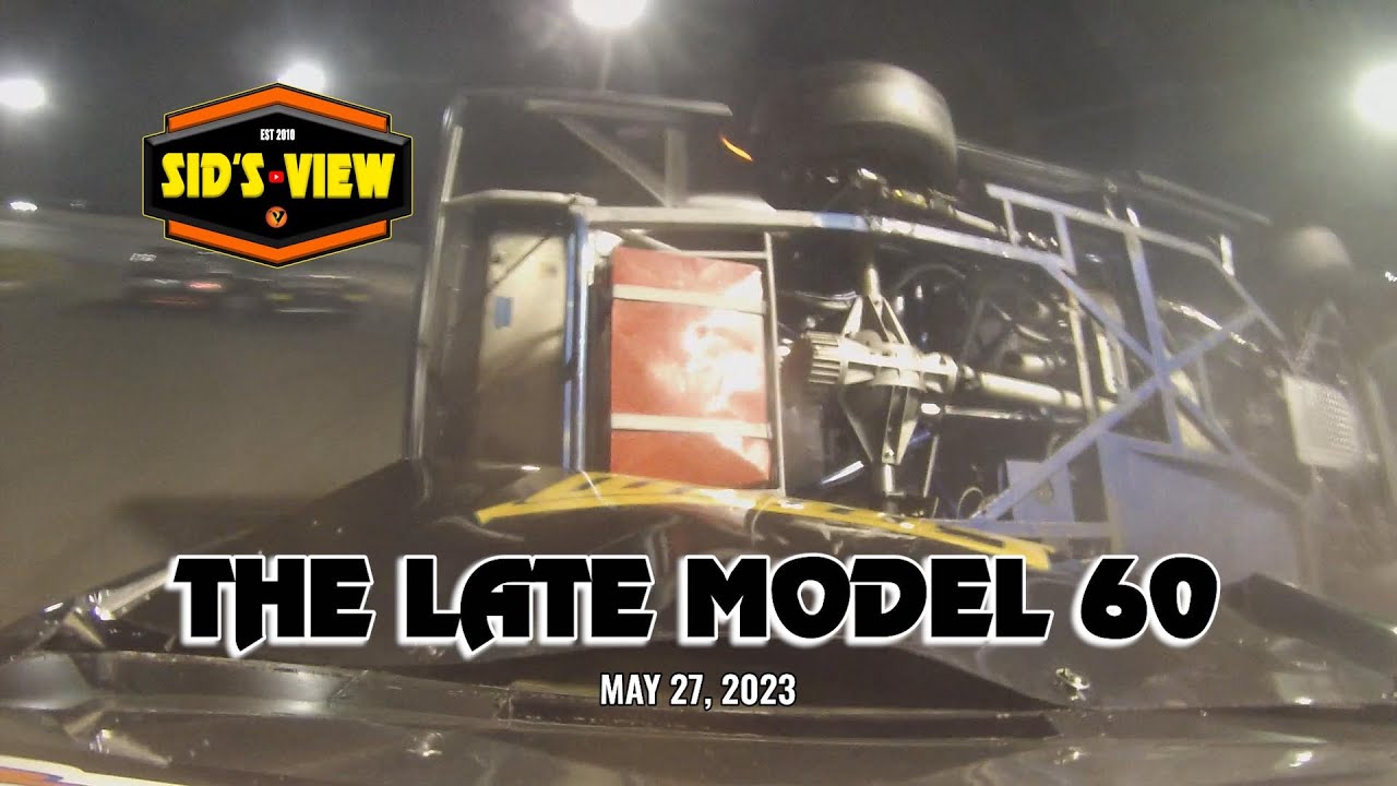 SID'S VIEW | 05.27.23 } The Late Model 60