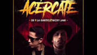 De La Ghetto feat. Nicky Jam - Acércate REMIX