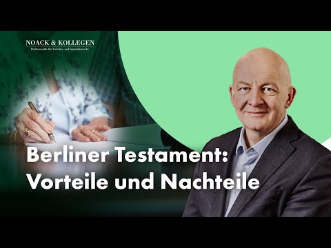 Berliner Testament: Vorteile und Nachteile