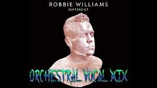 Robbie Williams - Different (Orchestral Vocal Mix)