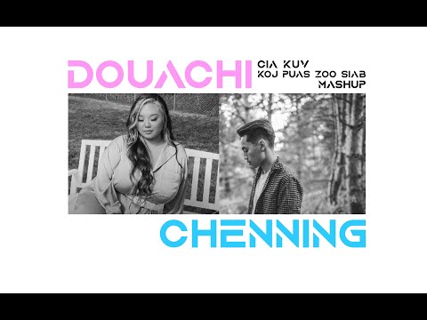 Cia Kuv - Koj Puas Zoo Siab DOUACHI x CHENNING XIONG Mashup