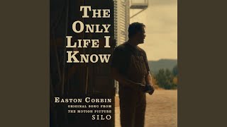 The Only Life I Know (From the Motion Picture &quot;Silo&quot;)