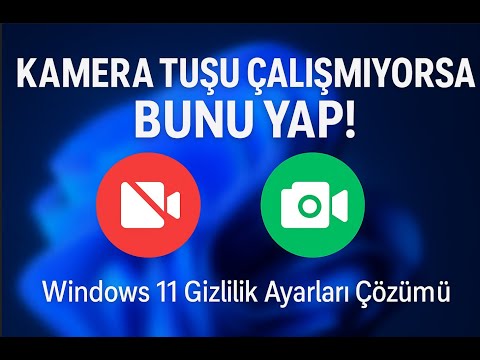 Windows 11 Kamera Tuşu Çalışmıyor! Klavye Kamera Düğmesi Sürekli Kapalı Sorunu Çözüldü