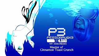Master of Cinnamon Toast Crunch Persona 3 Reload Cupcakke Remix