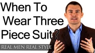 When To Wear A Three Piece Suit - Wearing Vest With Single Breasted Suits - 3 Piece Suits