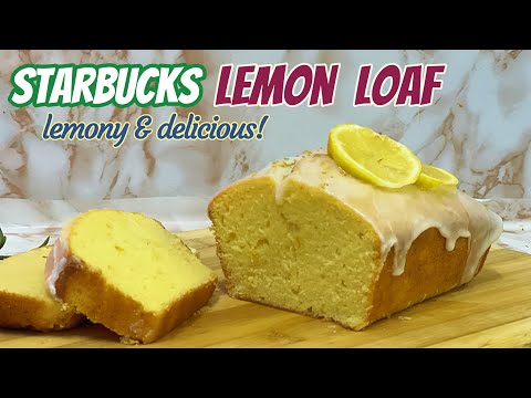 Starbucks style LEMON LOAF | Moist & Zesty melt in your mouth Lemon Cake