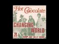 CHANGING WORLD HOT CHOCOLATE (2023 MIX)