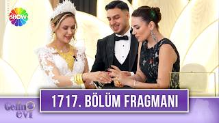 Gelin Evi 1717. Bölüm Fragmanı