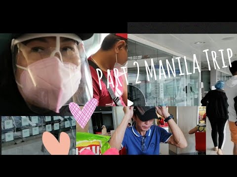 Part 2 Manila Trip after seven months lockdown.