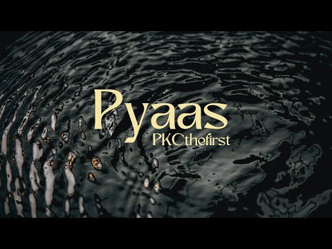 Pyaas - @PKCthefirst