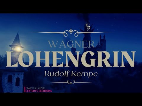 Wagner: Lohengrin, Prelude, Bridal Chorus / Synopsis (Century's recording: Rudolf Kempe, Vienna)