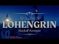 Wagner - Lohengrin, Prelude, Bridal Chorus / Synopsis + New Mastering (Cent. rec. : Rudolf Kempe)