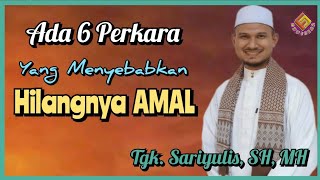Download lagu Ada 6 Perkara Yang Menyebabkan Hilangnya Amal // Tgk. Sariyulis, SH, MH mp3 Download lagu Ada 6 Perkara Yang Menyebabkan Hilangnya Amal // Tgk. Sariyulis, SH, MH mp3