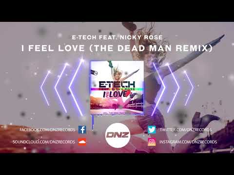 DNZF759 // E-TECH FT. NICKY ROSE - I FEEL LOVE THE DEAD MAN REMIX (Official Video DNZ Records)