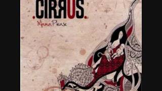 Cirrus - Mama Please