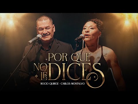 Rocío Quiroz ft. Carlos Montalvo - Por Qué No Le Dices? - Video Oficial