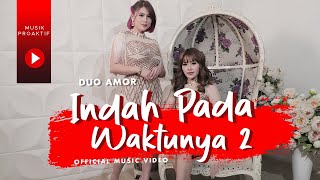 Download lagu Duo Amor - Indah Pada Waktunya 2 mp3