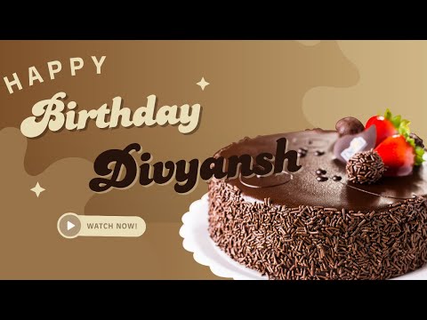 HAPPY BIRTHDAY DIVYANSH | DIVYANSH HAPPY BIRTHDAY SONG WITH | @happybirthdayexpress