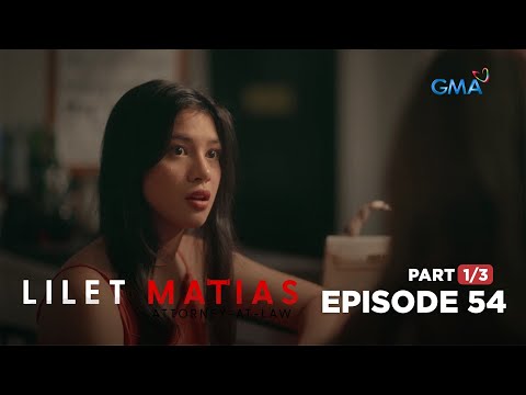 Lilet Matias, Attorney-At-Law: The party girl’s major heartbreak! (Full Episode 54 – Part 1/3)