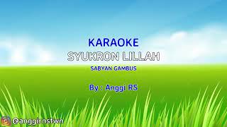 Download lagu Nissa Sabyan - Syukron Lillah Karaoke ( Instrumental ) mp3