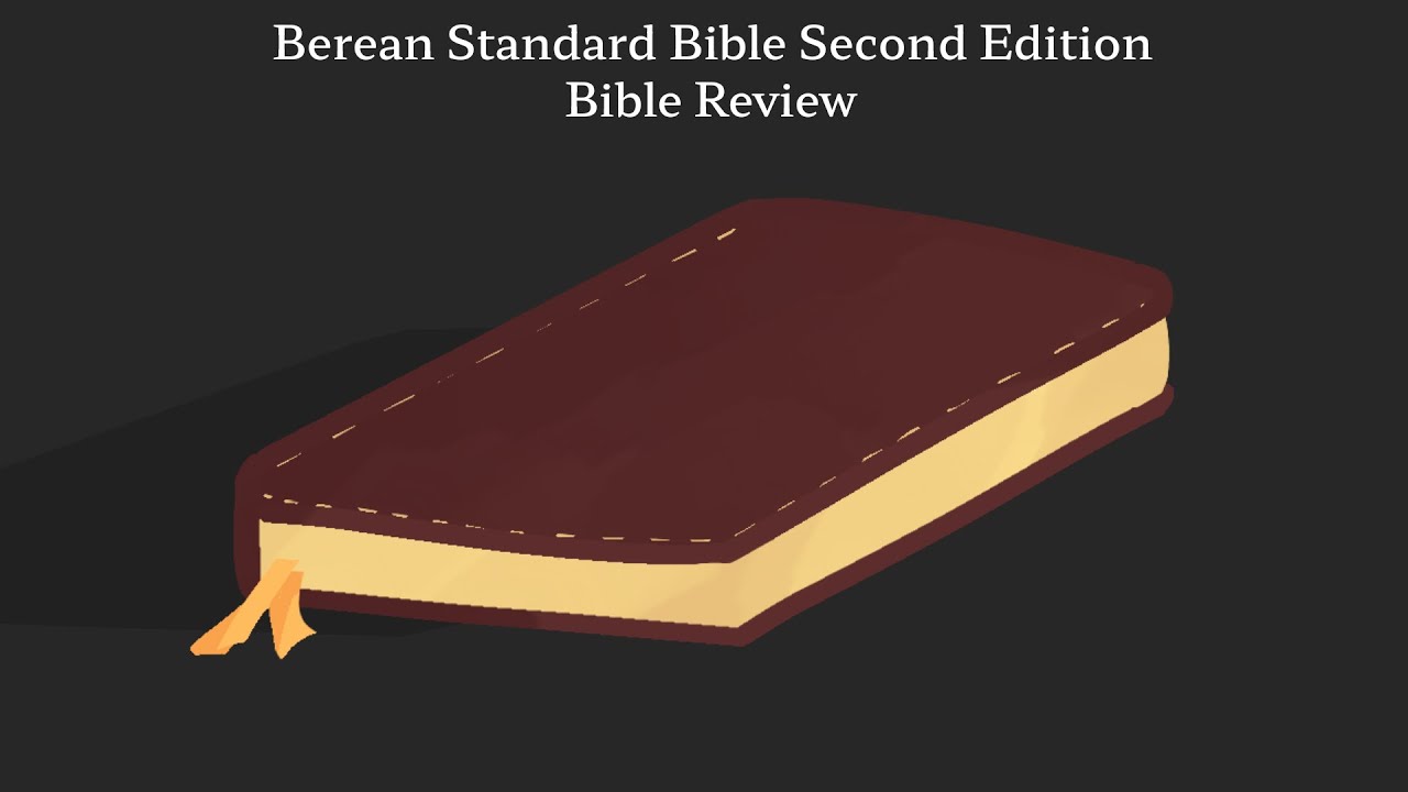 Berean Standard Bible 2nd Edition Bible Review