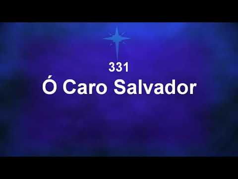 Harpa Cristã 331 - Ó Caro Salvador