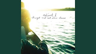 Forget And Not Slow Down