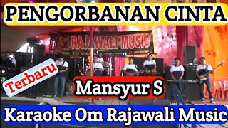 Download lagu PENGORBANAN CINTA - MANSYUR S - KARAOKE Dangdut Original | Om Rajawali Music @karaokerajawali   mp3