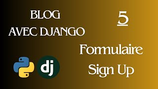 5- Projet Blog | Créer un Système d'Inscription (Sign Up) avec Django | Sécurité et Authentification