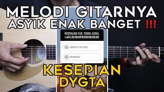 Download lagu (TUTORIAL GITAR) KESEPIAN - DYGTA | Lengkap Dan Mudah mp3