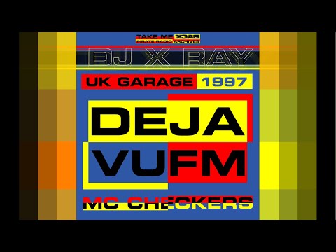 House & Garage 1997 | DJ X Ray & MC Checkers | Deja Vu FM 98.2 | Pirate Radio London