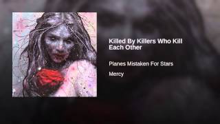 Killed By Killers Who Kill Each Other