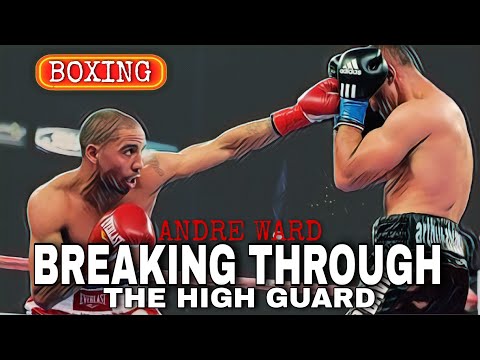 ANDRE WARD:Breaking through the high guard