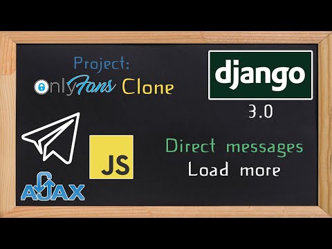 Django OnlyFans Clone - Direct messages load more with ajax  | 29 thumbnail
