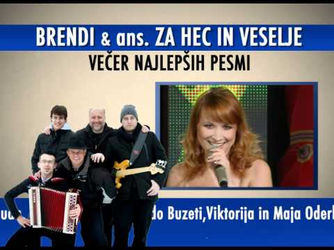 BRENDI & ANS. ZA HEC IN VESELJE - VEČER NAJLEPŠIH PESMI