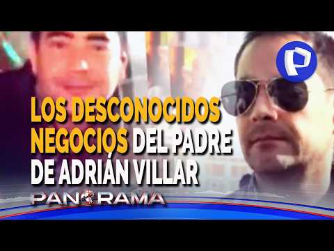 Los desconocidos negocios del padre de Adrián Villar: falsificaciones y propiedades a su alrededor