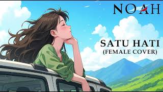 Download lagu SATU HATI - NOAH (FEMALE COVER) mp3
