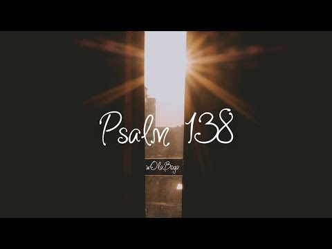 Psalm 138 - Wdzięczność za Bożą pomoc