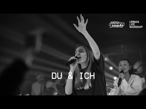 Du & Ich - URBAN YOUTH WORSHIP X Urban Life Worship (Official Live-Video)