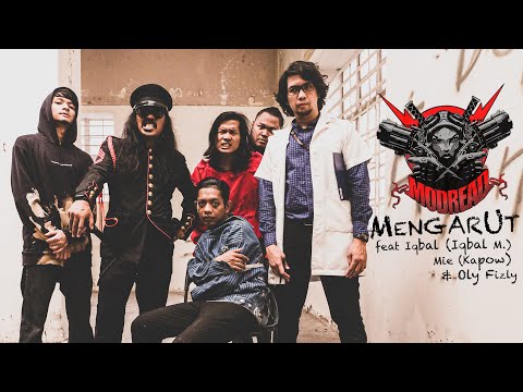 MODREAD FEATURING IQBAL ( IQBAL M ) MIE ( KAPOW ) & OLY FIZLY - MENGARUT ( OFFICIAL MUSIC VIDEO )
