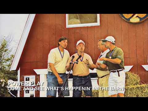Power Play - Come and See What’s Happenin’ in the Barn