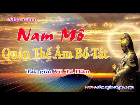 Nhạc niệm: Nam Mô Quán Thế Âm Bồ Tát
