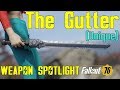 Fallout 76: Weapon Spotlights: The Gutter
