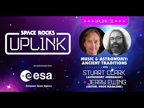 Uplink 31: Music & Astronomy - Ancient Traditions with Stuart Clark and Jerry Ewing