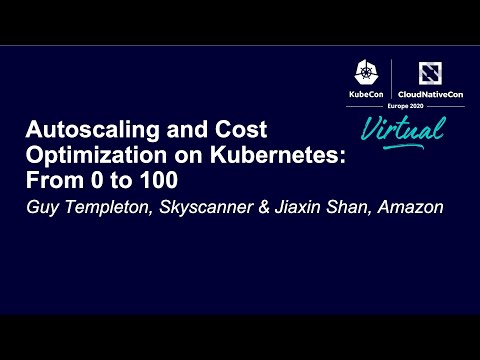 Autoscaling and Cost Optimization on Kubernetes: From 0 to 100 - Guy Templeton & Jiaxin Shan