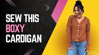 Sew the Brielle Boxy Cardigan Step-by-Step | Exposed Seams, Thumbholes & Button Placket Tutorial!